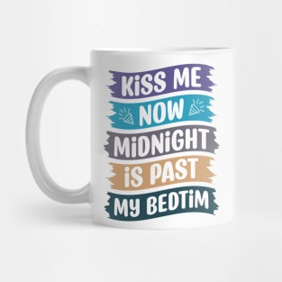 Kiss Me Now Midnight Is Past My Bedtime Mug